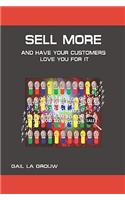 Sell More And Have Your Customers Love You For It