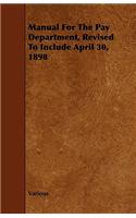 Manual For The Pay Department, Revised To Include April 30, 1898: (English)
