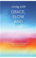 Living with Grace, Flow and Ease