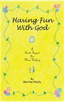 Having Fun with God