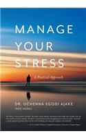 Manage Your Stress: A Practical Approach