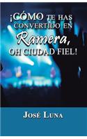 Como Te Has Convertido En Ramera, Oh Ciudad Fiel!: (Spanish)