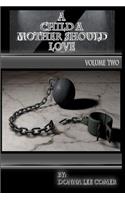 A Child A Mother Should Love Volume 2: (English)