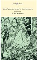 Alice's Adventures in Wonderland - Illustrated by K. M. Roberts