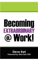 Becoming Extraordinary @ Work!