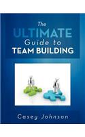 Ultimate Guide to Team Building