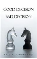 Good Decision Bad Decision