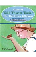A Story of Todd Thomas Turner the Third from Tallapoosa