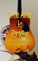 Come Away to Paradise