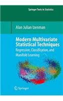 Modern Multivariate Statistical Techniques: Regression, Classification, and Manifold Learning