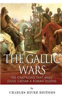 Gallic Wars: The Campaigns That Made Julius Caesar a Roman Legend