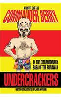 Commander Berry in the Extraordinary Saga of the Runaway Undercrackers