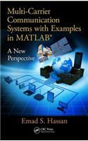 Multi-Carrier Communication Systems with Examples in MATLAB®: A New Perspective