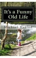 It's a Funny Old Life