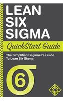 Lean Six SIGMA QuickStart Guide