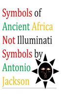 Symbols of Ancient Africa Not Illuminati Symbols