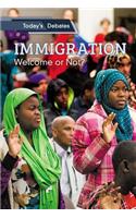 Immigration: Welcome or Not?