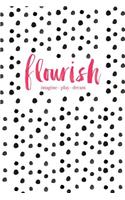 Flourish: Imagine, Play, Dream