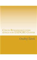 Czech Renaissance folk songs for EADGBE Guitar