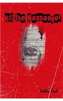 Kill the Messenger