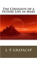 The Certainty of a Future Life in Mars