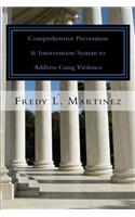 Comprehensive Prevention & Intervention System to Address Gang Violence: OJJDP comprehensive model explained easy from a system approach(English)