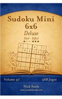 Sudoku Mini 6x6 Deluxe - Fácil ao Difícil - Volume 47 - 468 Jogos: (47 Sudoku)