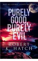 Purely Good, Purely Evil