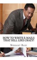 How to Write E-Mails That Sell Like Crazy!