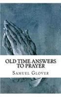 Old Time Answers To Prayer: Facts That Are Stranger Than Fiction