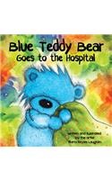 Blue Teddy Bear Goes To The Hospital