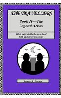 The Travellers, Book II, the Legend Arises