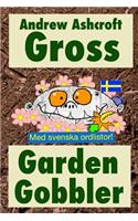Gross Garden Gobbler (with Swedish word-lists)