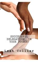 Successful Delegation In Your Pocket