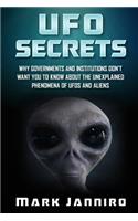UFO Secrets: Why Governments and Institutions Don't Want You to Know About the Unexplained Phenomena of UFOS and Aliens(English)