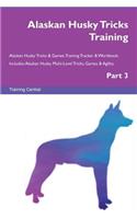 Alaskan Husky Tricks Training Alaskan Husky Tricks & Games Training Tracker & Workbook. Includes: Alaskan Husky Multi-Level Tricks, Games & Agility. Part 3
