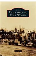 Rails Around Fort Worth