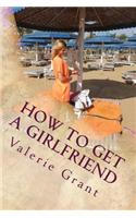 How to get a girlfriend