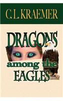 Dragons Among the Eagles