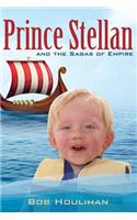 Prince Stellan and the Sagas of Empire: (English)