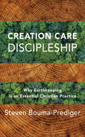 Creation Care Discipleship – Why Earthkeeping Is an Essential Christian Practice