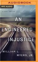 Engineered Injustice