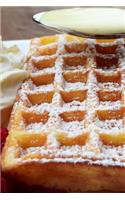 See the Waffle. Be the Waffle. Delicious Belgium Waffle Journal