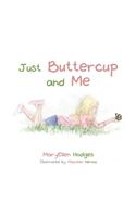Just Buttercup and Me