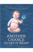 Another Chance To Get It Right: A Children's Book For Adults (3rd Ed.)