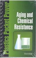 Aging and Chemical Resistance