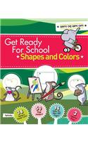 Get Ready For School: Shapes And Colors