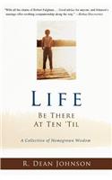 Life. Be There at Ten 'Til.