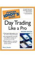 The Complete Idiot's Guide to Daytrading Like a Pro, 2E