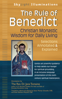 The Rule of Benedict: Christian Monastic Wisdom for Daily Living--Selections Annotated & Explained(SkyLight Illuminations)